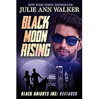 Black Moon Rising: Black Knights Inc: Reloaded Black Moon Rising: Black Knights Inc: Reloaded Kindle