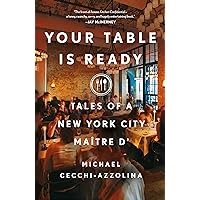Your Table Is Ready: Tales of a New York City Maître D' Your Table Is Ready: Tales of a New York City Maître D' Audible Audiobook Paperback Kindle Hardcover