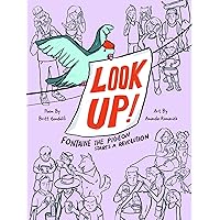 Look Up!: Fontaine the Pigeon Starts a Revolution Look Up!: Fontaine the Pigeon Starts a Revolution Hardcover Kindle