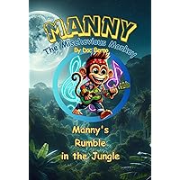 Manny Mahem: Manny's Rumble in the Jungle (Manny Mahem: The Mischevious Monkey Adventures)