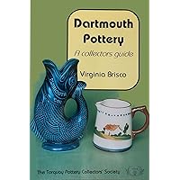 Dartmouth Pottery: A Collectors' Guide Dartmouth Pottery: A Collectors' Guide Paperback
