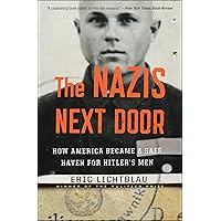 The Nazis Next Door: How America Became a Safe Haven for Hitler's Men The Nazis Next Door: How America Became a Safe Haven for Hitler's Men Kindle Audible Audiobook Paperback Hardcover MP3 CD