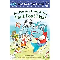 You Can Be a Good Sport, Pout-Pout Fish! (A Pout-Pout Fish Reader, 5) You Can Be a Good Sport, Pout-Pout Fish! (A Pout-Pout Fish Reader, 5) Paperback Audible Audiobook Kindle Hardcover
