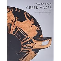 How to Read Greek Vases (The Metropolitan Museum of Art - How to Read) How to Read Greek Vases (The Metropolitan Museum of Art - How to Read) Paperback