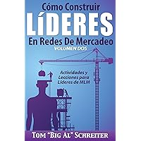 Cómo Construir Líderes En Redes De Mercadeo Volumen Dos: Actividades Y Lecciones Para Líderes de MLM (Spanish Edition)