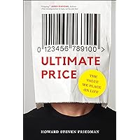 Ultimate Price: The Value We Place on Life Ultimate Price: The Value We Place on Life Hardcover Kindle Paperback