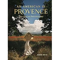 An American in Provence: Art, Life and Photography An American in Provence: Art, Life and Photography Hardcover Audible Audiobook Audio CD