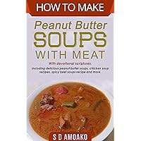 How to Make Peanut Butter Soups With Meat: 5 delicious peanut butter soup recipes ever How to Make Peanut Butter Soups With Meat: 5 delicious peanut butter soup recipes ever Kindle