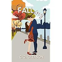FALLing: A Best Friends to Lovers Romantic Comedy FALLing: A Best Friends to Lovers Romantic Comedy Kindle Paperback
