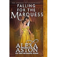 Falling for the Marquess: A Regency Historical Romance (The Strongs of Shadowcrest Book 3) Falling for the Marquess: A Regency Historical Romance (The Strongs of Shadowcrest Book 3) Kindle Paperback