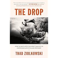 The Drop: How the Most Addictive Sport Can Help Us Understand Addiction and Recovery The Drop: How the Most Addictive Sport Can Help Us Understand Addiction and Recovery Hardcover Audible Audiobook Kindle Paperback Audio CD