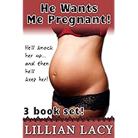 He Wants Me Pregnant! (A 3 book SENSUAL PREGNANCY ROMANCE bundle)