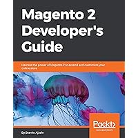 Magento 2 Developer's Guide: Harness the power of Magento 2 to extend and customize your online store Magento 2 Developer's Guide: Harness the power of Magento 2 to extend and customize your online store Kindle Paperback