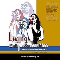 Living with Multiple Personalities: The Christine Ducommun Story Living with Multiple Personalities: The Christine Ducommun Story Audible Audiobook Kindle Paperback