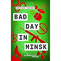 Bad Day in Minsk (A Mathematical Mystery Book 4)