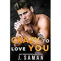 Crazy to Love You: A Second Chance at Love Rockstar Romance (Wild Love Book 3) Crazy to Love You: A Second Chance at Love Rockstar Romance (Wild Love Book 3) Kindle Paperback