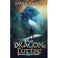 Dragon's Future (Dragon Courage Book 1)