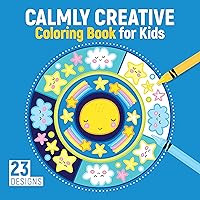 Calmly Creative Coloring Book for Kids: 23 Designs (Happy Fox Books) Relaxing Mandalas for Children Ages 3-6 - Cats, Dogs, Sheep, Alligators, Stars, Hot Air Balloons, Birds, Chameleons, Owls, and More