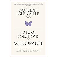Natural Solutions to Menopause Natural Solutions to Menopause Paperback Kindle