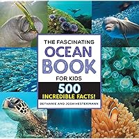 The Fascinating Ocean Book for Kids: 500 Incredible Facts! (Fascinating Facts)