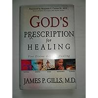 God's Prescription For Healing: Five Divine Gifts of Healing God's Prescription For Healing: Five Divine Gifts of Healing Hardcover Kindle