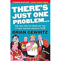 There's Just One Problem...: True Tales from the Former, One-Time, 7th Most Powerful Person in WWE There's Just One Problem...: True Tales from the Former, One-Time, 7th Most Powerful Person in WWE Kindle Audible Audiobook Hardcover Paperback Audio CD