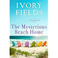The Mysterious Beach Home (Love Along The Shoreline Book 1) The Mysterious Beach Home (Love Along The Shoreline Book 1) Kindle