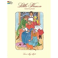 Little Women Coloring Book (Dover Classic Stories Coloring Book) Little Women Coloring Book (Dover Classic Stories Coloring Book) Paperback