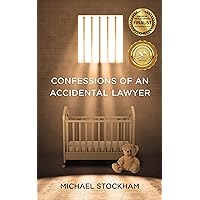 Confessions of an Accidental Lawyer: A Legal Thriller Confessions of an Accidental Lawyer: A Legal Thriller Kindle Paperback Audible Audiobook Hardcover