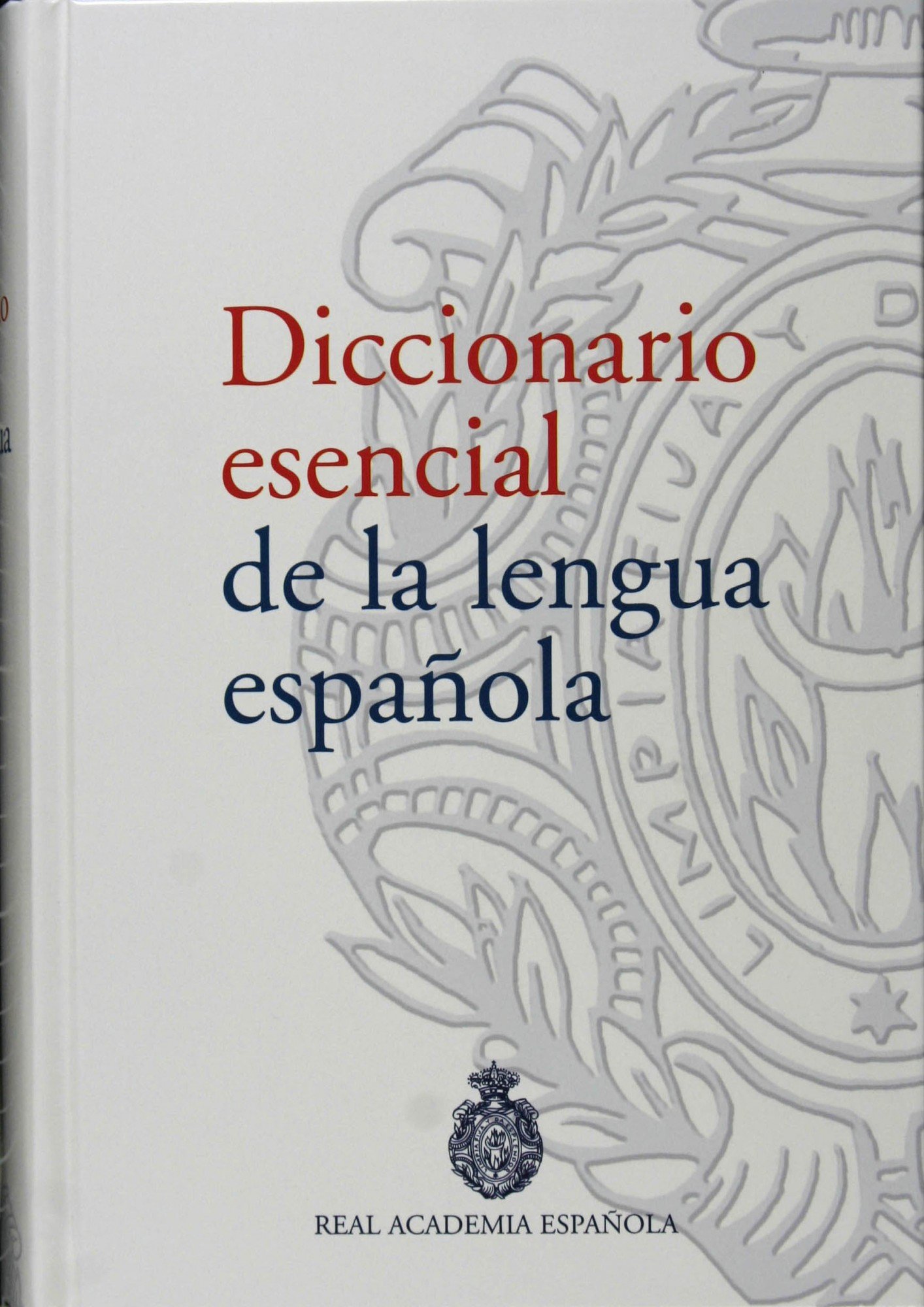 Diccionario Esencial De La Lengua Espanola/ Essential Dictionary of the Spanish Language (Spanish Edition)