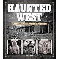 Haunted West: Legendary Tales From the Frontier