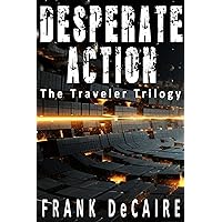 Desperate Action (The Traveler Trilogy Book 1)