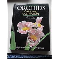 Orchids: Care and Cultivation Orchids: Care and Cultivation Hardcover Paperback