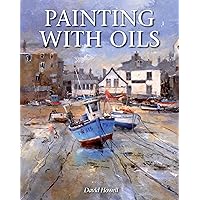 Painting with Oils Painting with Oils Paperback Kindle