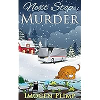 Next Stop: Murder!: A Cozy Spring Murder Mystery (Claire Andersen Murder for All Seasons Cozy Mystery Series Book 6) Next Stop: Murder!: A Cozy Spring Murder Mystery (Claire Andersen Murder for All Seasons Cozy Mystery Series Book 6) Kindle