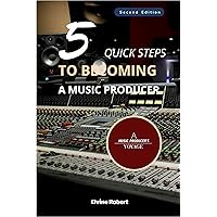 5 Quick Steps to Becoming a Music Producer: A music producer's voyage