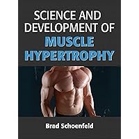 Science and Development of Muscle Hypertrophy Science and Development of Muscle Hypertrophy Hardcover