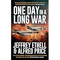 One Day in a Long War: The Greatest Battle of the Vietnam Air War (The Air Combat Trilogy Book 2) One Day in a Long War: The Greatest Battle of the Vietnam Air War (The Air Combat Trilogy Book 2) Kindle
