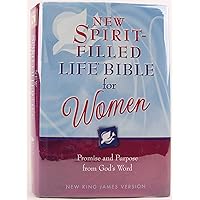 New Spirit-Filled Life Bible for Women: Promise and Purpose From God's Word, New King James Version New Spirit-Filled Life Bible for Women: Promise and Purpose From God's Word, New King James Version Hardcover Kindle Paperback