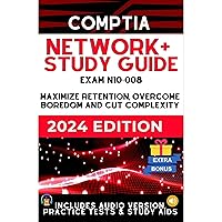 CompTIA Network+ N-10-008 Study Guide: Maximize Retention, Beat Boredom, and Cut Complexity | 1-ON-1 SUPPORT| AUDIO VERSION |CASE STUDIES | STUDY AIDS and EXTRA RESOURCES (UPDATED) CompTIA Network+ N-10-008 Study Guide: Maximize Retention, Beat Boredom, and Cut Complexity | 1-ON-1 SUPPORT| AUDIO VERSION |CASE STUDIES | STUDY AIDS and EXTRA RESOURCES (UPDATED) Paperback Kindle Audible Audiobook