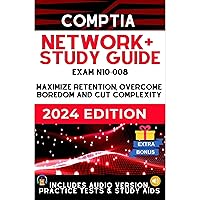 CompTIA Network+ N-10-008 Study Guide: Maximize Retention, Beat Boredom, and Cut Complexity | 1-ON-1 SUPPORT| AUDIO VERSION |CASE STUDIES | STUDY AIDS and EXTRA RESOURCES (UPDATED) CompTIA Network+ N-10-008 Study Guide: Maximize Retention, Beat Boredom, and Cut Complexity | 1-ON-1 SUPPORT| AUDIO VERSION |CASE STUDIES | STUDY AIDS and EXTRA RESOURCES (UPDATED) Paperback Audible Audiobook Kindle