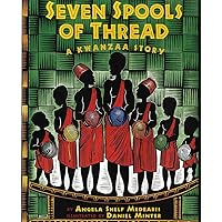 Seven Spools of Thread: A Kwanzaa Story (Albert Whitman Prairie Paperback) Seven Spools of Thread: A Kwanzaa Story (Albert Whitman Prairie Paperback) Paperback Kindle Hardcover