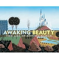 Awaking Beauty: The Art of Eyvind Earle Awaking Beauty: The Art of Eyvind Earle Hardcover