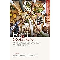 Food Culture: Anthropology, Linguistics and Food Studies (Research Methods for Anthropological Studies of Food and Nutrition, 2) Food Culture: Anthropology, Linguistics and Food Studies (Research Methods for Anthropological Studies of Food and Nutrition, 2) Paperback Hardcover