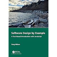 Software Design by Example: A Tool-Based Introduction with JavaScript Software Design by Example: A Tool-Based Introduction with JavaScript Kindle Hardcover Paperback