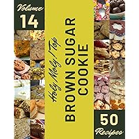 Holy Moly! Top 50 Brown Sugar Cookie Recipes Volume 14: Brown Sugar Cookie Cookbook - The Magic to Create Incredible Flavor! Holy Moly! Top 50 Brown Sugar Cookie Recipes Volume 14: Brown Sugar Cookie Cookbook - The Magic to Create Incredible Flavor! Kindle Paperback