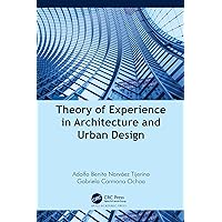 Theory of Experience in Architecture and Urban Design Theory of Experience in Architecture and Urban Design Kindle Hardcover