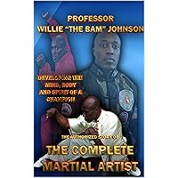 The Complete Martial Artist The Complete Martial Artist Kindle Paperback