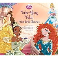 Disney Princess Take-Along Tales: Friendship Stories (Disney Storybook (eBook)) Disney Princess Take-Along Tales: Friendship Stories (Disney Storybook (eBook)) Kindle Paperback