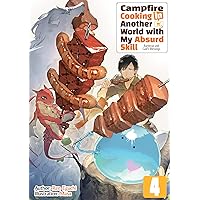 Campfire Cooking in Another World with My Absurd Skill: Volume 4 Campfire Cooking in Another World with My Absurd Skill: Volume 4 Kindle